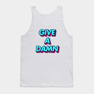 Give A Damn - Alex Turner Typography Aesthetic Design Tank Top